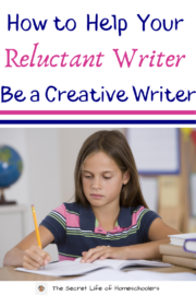 How to Help Your Reluctant Writer Be a Creative Writer
