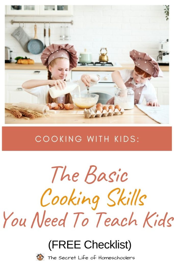 https://thesecretlifeofhomeschoolers.com/wp-content/uploads/2019/12/Basic-Cooking-Skills-to-Teach-Kids-683x1024.jpg