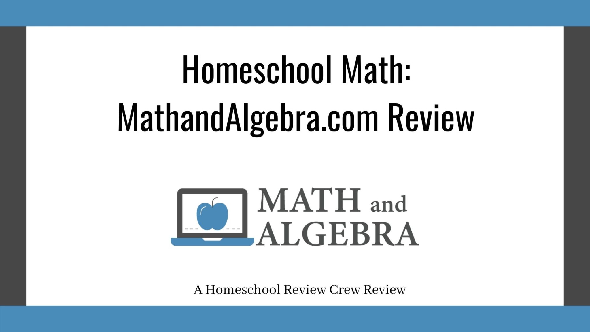 Read more about the article Homeschool Math- MathandAlgebra.com Review