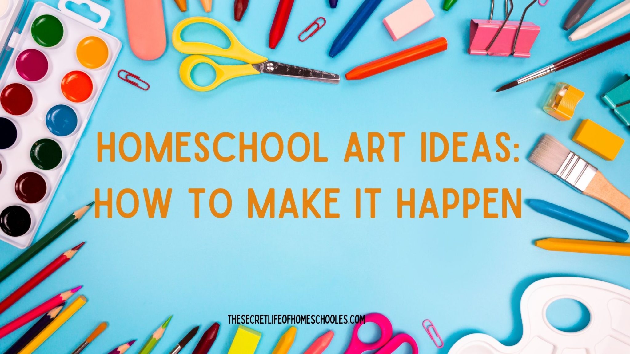 You are currently viewing Homeschool Art Ideas: How to Make it Happen
