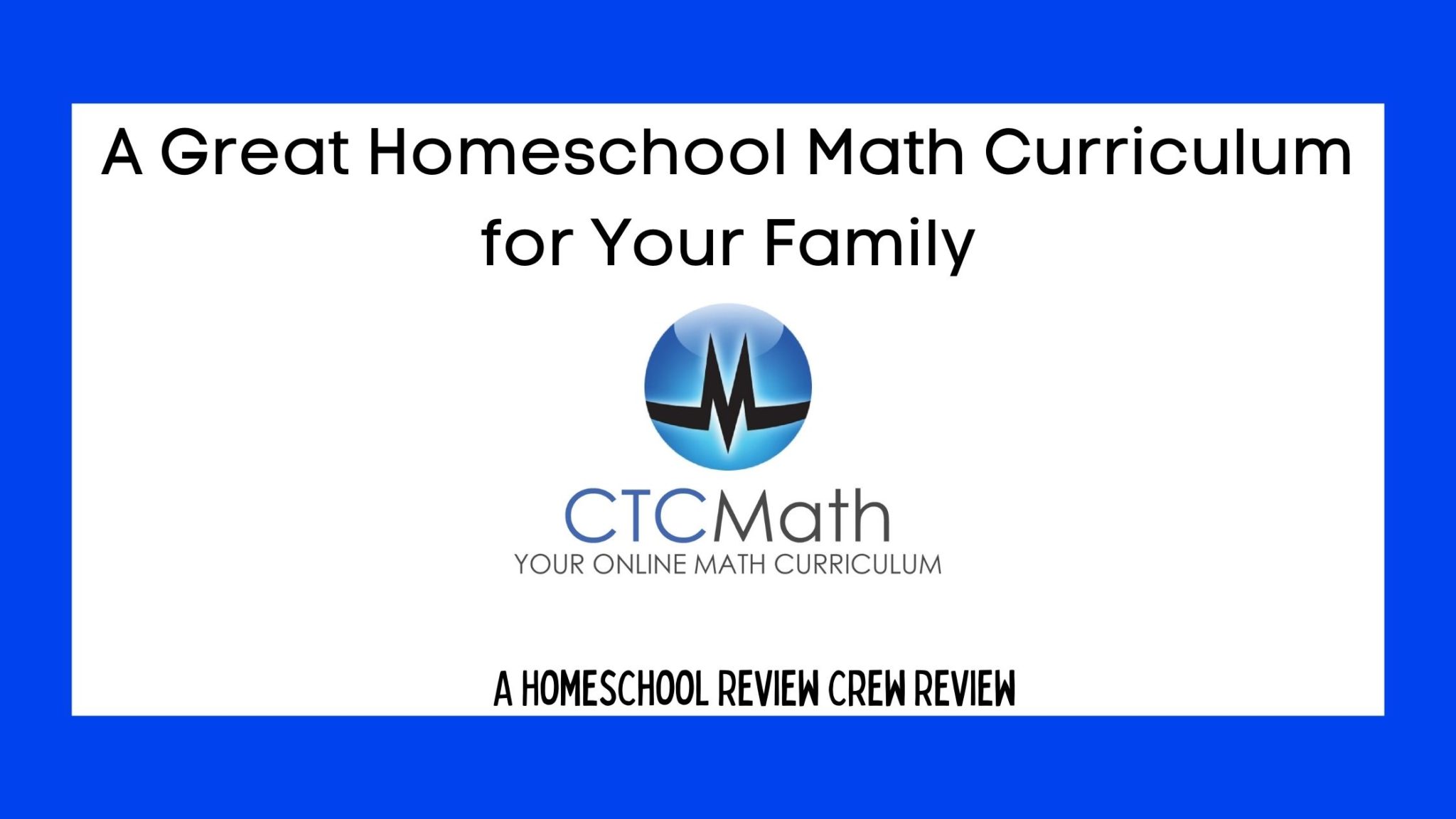 You are currently viewing CTCMath a Great Homeschool Math Curriculum for Your Family {A Review}