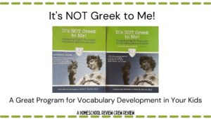Read more about the article It’s NOT Greek to Me! A Great Program for Vocabulary Development in Your Kids