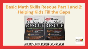 Read more about the article Basic Math Skills Rescue Part 1 and 2: Helping Kids Fill the Gaps