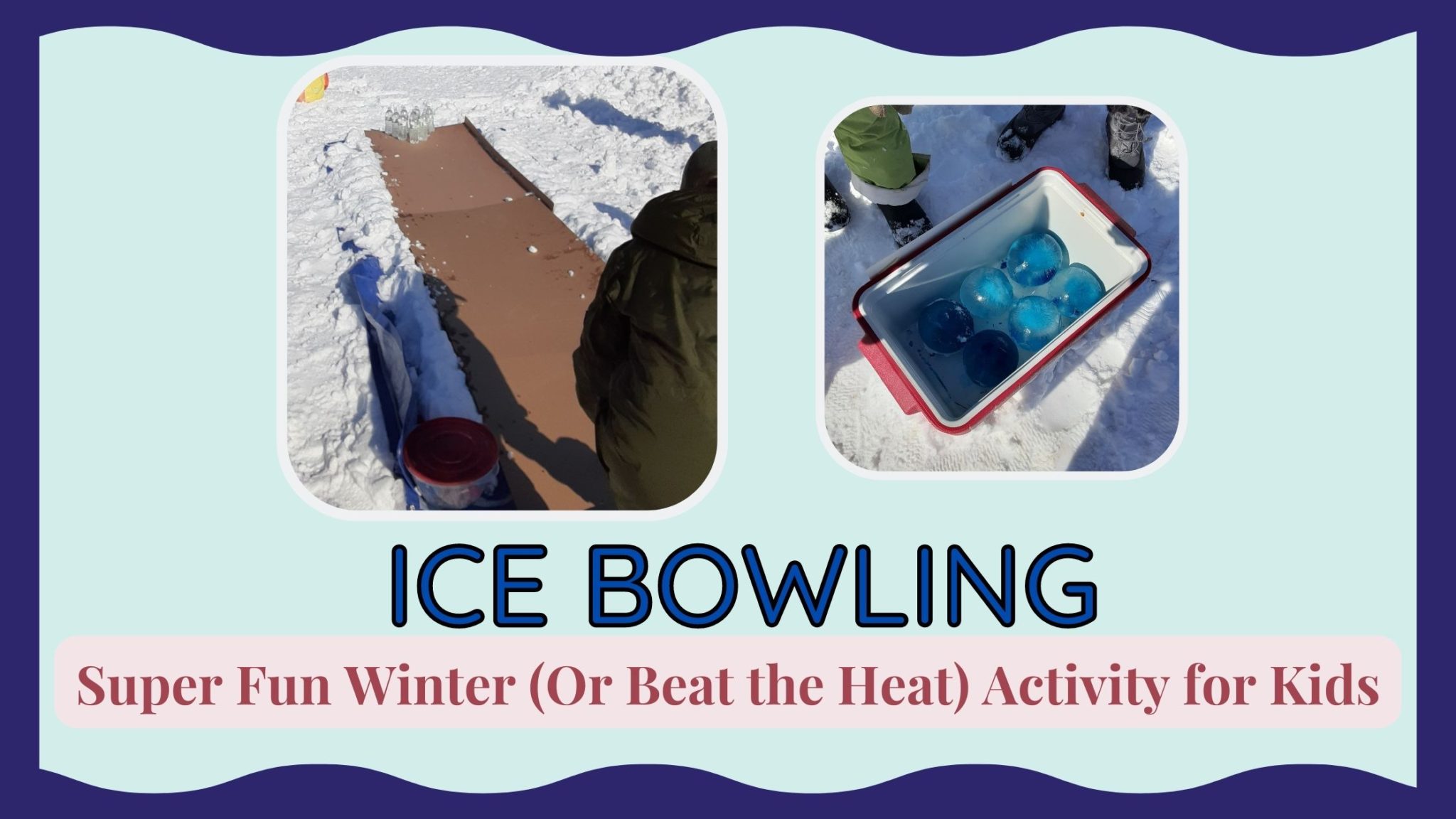 You are currently viewing Ice Bowling: Super Fun Winter (Or Beat the Heat) Activity for Kids