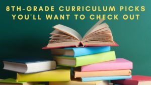 Read more about the article 8th-Grade Curriculum Picks You’ll Want to Check Out