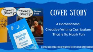 Read more about the article Cover Story: A Homeschool Creative Writing Curriculum That is So Much Fun