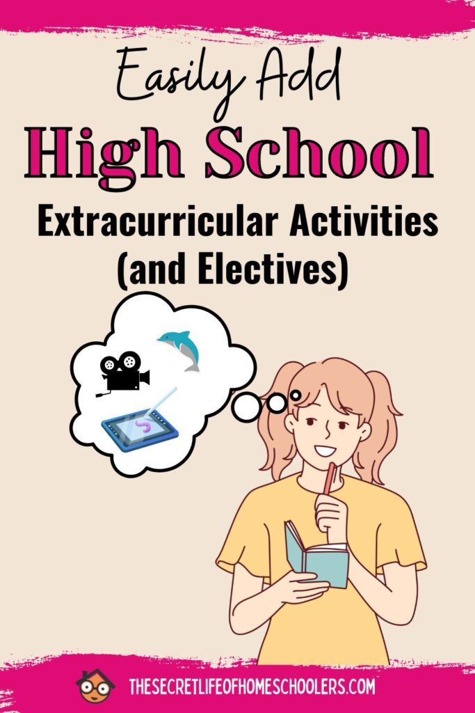 homeschool high school  extracurricular activities and electives