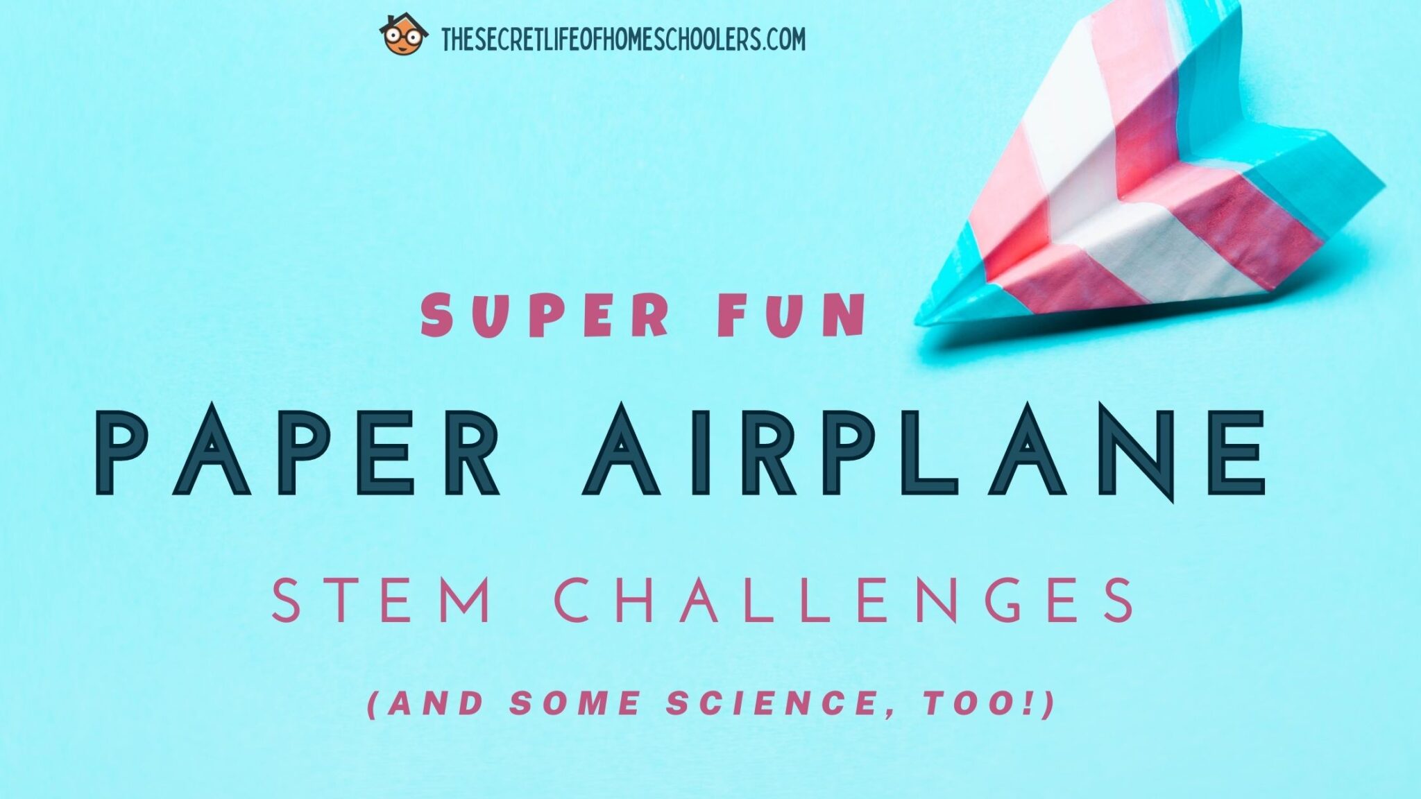 Read more about the article Super Fun Paper Airplanes STEM Challenges (and Some Science Too)