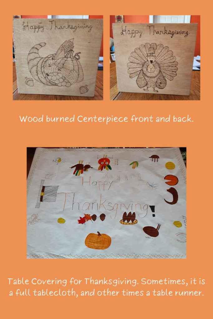 A wood burned centerpiece of a turkey and cornucopia and Thanksgiving drawings on paper for a tablecloth are examples of Thanksgiving activities for teens to make.